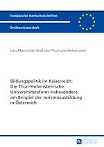 Télécharger le livre :  Bildungspolitik im Kaiserreich: Die Thun-Hohenstein’sche Universitaetsreform insbesondere am Beispiel der Juristenausbildung in Oesterreich