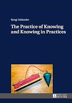 Télécharger le livre :  The Practice of Knowing and Knowing in Practices