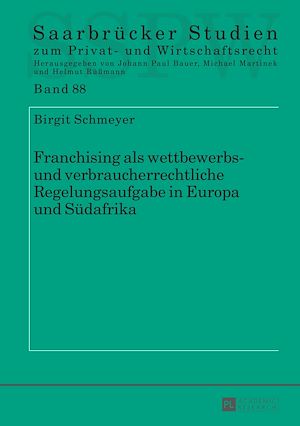 Téléchargez le livre :  Franchising als wettbewerbs- und verbraucherrechtliche Regelungsaufgabe in Europa und Suedafrika