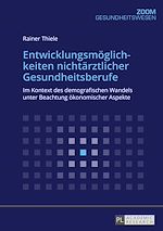 Télécharger le livre :  Entwicklungsmoeglichkeiten nichtaerztlicher Gesundheitsberufe