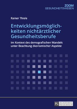 Télécharger le livre :  Entwicklungsmoeglichkeiten nichtaerztlicher Gesundheitsberufe