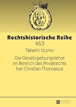 Télécharger le livre :  Die Gesetzgebungslehre im Bereich des Privatrechts bei Christian Thomasius