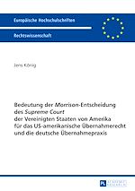 Télécharger le livre :  Bedeutung der «Morrison»-Entscheidung des «Supreme Court» der Vereinigten Staaten von Amerika fuer das US-amerikanische Uebernahmerecht und die deutsche Uebernahmepraxis