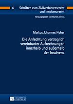 Télécharger le livre :  Die Anfechtung vertraglich vereinbarter Aufrechnungen innerhalb und außerhalb der Insolvenz