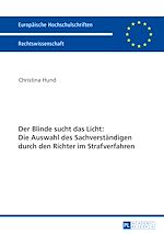 Télécharger le livre :  Der Blinde sucht das Licht: Die Auswahl des Sachverstaendigen durch den Richter im Strafverfahren