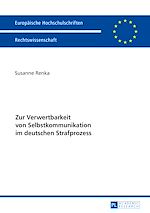 Télécharger le livre :  Zur Verwertbarkeit von Selbstkommunikation im deutschen Strafprozess