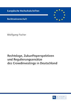 Télécharger le livre :  Rechtslage, Zukunftsperspektiven und Regulierungsansaetze des Crowdinvestings in Deutschland