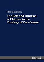 Télécharger le livre :  The Role and Function of Charism in the Theology of Yves Congar