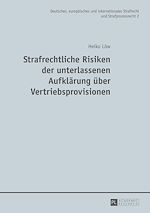 Télécharger le livre :  Strafrechtliche Risiken der unterlassenen Aufklaerung ueber Vertriebsprovisionen