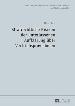 Télécharger le livre :  Strafrechtliche Risiken der unterlassenen Aufklaerung ueber Vertriebsprovisionen