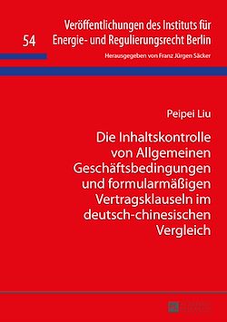 Télécharger le livre :  Die Inhaltskontrolle von Allgemeinen Geschaeftsbedingungen und formularmaeßigen Vertragsklauseln im deutsch-chinesischen Vergleich