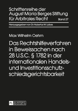 Télécharger le livre :  Das Rechtshilfeverfahren in Beweissachen nach 28 U.S.C. § 1782 in der internationalen Handels- und Investitionsschutzschiedsgerichtsbarkeit
