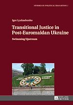 Télécharger le livre :  Transitional Justice in Post-Euromaidan Ukraine