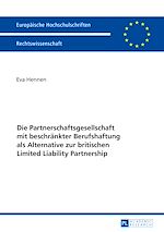 Télécharger le livre :  Die Partnerschaftsgesellschaft mit beschraenkter Berufshaftung als Alternative zur britischen Limited Liability Partnership