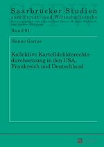 Télécharger le livre :  Kollektive Kartelldeliktsrechtsdurchsetzung in den USA, Frankreich und Deutschland