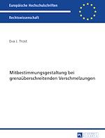 Télécharger le livre :  Ausgewaehlte Fragen der Mitbestimmungsgestaltung bei grenzueberschreitenden Verschmelzungen