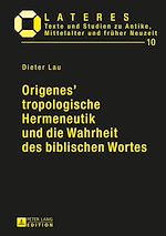 Télécharger le livre :  Origenes’ tropologische Hermeneutik und die Wahrheit des biblischen Wortes