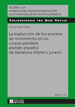 Télécharger le livre :  La traducción de los eventos de movimiento en un corpus paralelo alemán-español de literatura infantil y juvenil