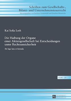 Télécharger le livre :  Die Haftung der Organe einer Aktiengesellschaft bei Entscheidungen unter Rechtsunsicherheit