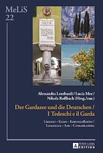Télécharger le livre :  Der Gardasee und die Deutschen / I Tedeschi e il Garda