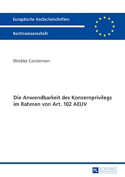 Télécharger le livre :  Die Anwendbarkeit des Konzernprivilegs im Rahmen von Art. 102 AEUV