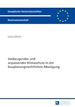 Télécharger le livre :  Vorbeugender und anpassender Klimaschutz in der bauplanungsrechtlichen Abwaegung