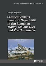 Télécharger le livre :  Samuel Becketts paradoxe Negativitaet in den Romanen «Molloy», «Malone Dies» und «The Unnamable»
