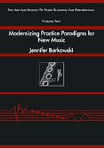 Télécharger le livre :  Modernizing Practice Paradigms for New Music