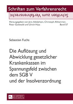 Télécharger le livre :  Die Aufloesung und Abwicklung gesetzlicher Krankenkassen im Spannungsfeld zwischen dem SGB V und der Insolvenzordnung