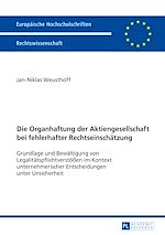 Télécharger le livre :  Die Organhaftung der Aktiengesellschaft bei fehlerhafter Rechtseinschaetzung