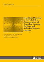 Télécharger le livre :  Sprachliche Steuerung in der Technischen Dokumentation mit Controlled-Language-Checkern und Authoring-Memory-Systemen