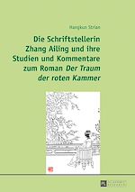 Télécharger le livre :  Die Schriftstellerin Zhang Ailing und ihre Studien und Kommentare zum Roman «Der Traum der roten Kammer»