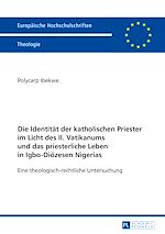 Télécharger le livre :  Die Identitaet der katholischen Priester im Licht des II. Vatikanums und das priesterliche Leben in Igbo-Dioezesen Nigerias