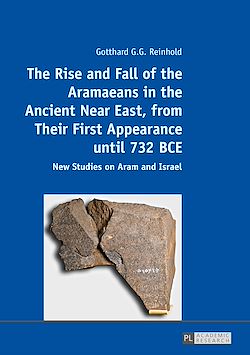 Télécharger le livre :  The Rise and Fall of the Aramaeans in the Ancient Near East, from Their First Appearance until 732 BCE