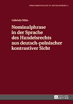 Télécharger le livre :  Nominalphrase in der Sprache des Handelsrechts aus deutsch-polnischer kontrastiver Sicht