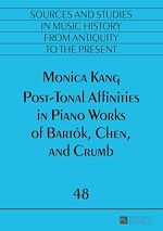 Télécharger le livre :  Post-Tonal Affinities in Piano Works of Bartók, Chen, and Crumb