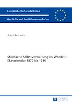Télécharger le livre :  Staedtische Selbstverwaltung im Wandel – Ekaterinodar 1870 bis 1914