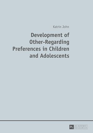 Téléchargez le livre :  Development of Other-Regarding Preferences in Children and Adolescents