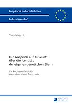 Télécharger le livre :  Der Anspruch auf Auskunft ueber die Identitaet der eigenen genetischen Eltern