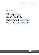 Télécharger le livre :  The Apology for Catholicism in Selected Writings by G. K. Chesterton