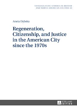 Télécharger le livre :  Regeneration, Citizenship, and Justice in the American City since the 1970s