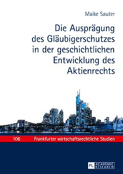 Télécharger le livre :  Die Auspraegung des Glaeubigerschutzes in der geschichtlichen Entwicklung des Aktienrechts