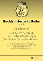 Télécharger le livre :  Geschichte der Wald- und Forstgesetzgebung im Bundesland Schleswig-Holstein