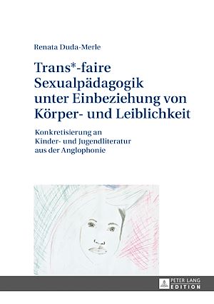 Téléchargez le livre :  Trans*-faire Sexualpaedagogik unter Einbeziehung von Koerper- und Leiblichkeit