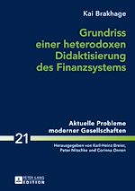 Télécharger le livre :  Grundriss einer heterodoxen Didaktisierung des Finanzsystems