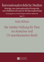 Télécharger le livre :  Die (strikte) Haftung fuer Tiere im deutschen und US-amerikanischen Recht