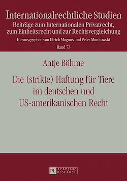 Télécharger le livre :  Die (strikte) Haftung fuer Tiere im deutschen und US-amerikanischen Recht
