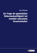 Télécharger le livre :  Zur Frage der gesetzlichen Tatbestandsmaeßigkeit bei rechtlich relevantem Sexualverhalten