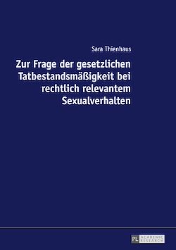 Télécharger le livre :  Zur Frage der gesetzlichen Tatbestandsmaeßigkeit bei rechtlich relevantem Sexualverhalten