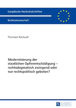 Télécharger le livre :  Modernisierung der staatlichen Opferentschaedigung – rechtsdogmatisch zwingend oder nur rechtspolitisch geboten?